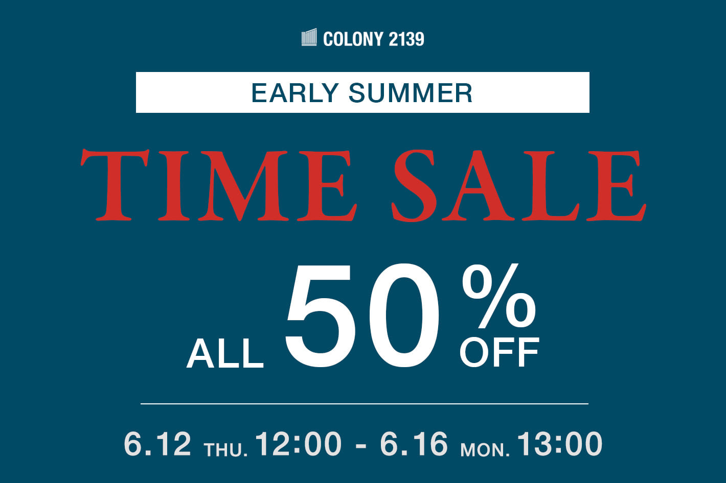COLONY 2139 【セール商品がもっとお得に！】TIME SALE ALL 50% OFF！！