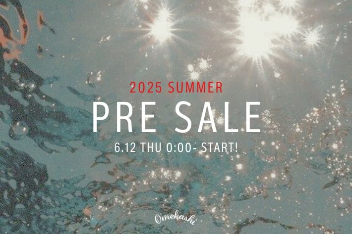 Omekashi 【PRE SALE】Omekashi 先行セールスタート！