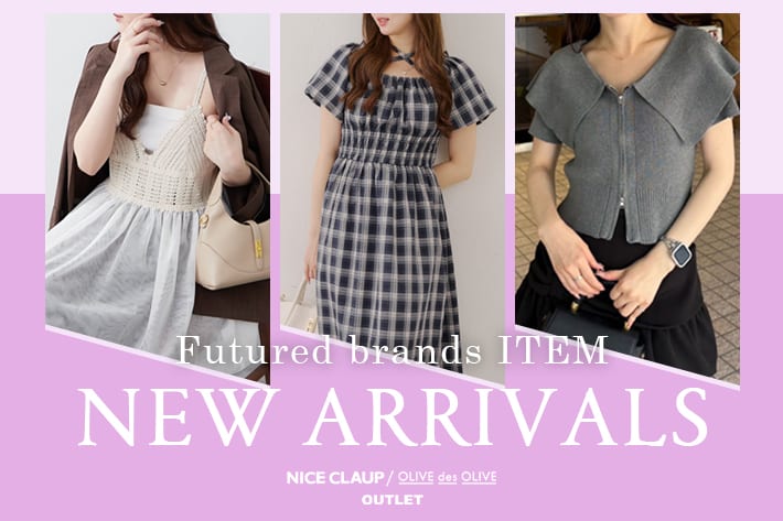 NICE CLAUP / OLIVE des OLIVE OUTLET 07.08 Tue. - NEW ARRIVALS