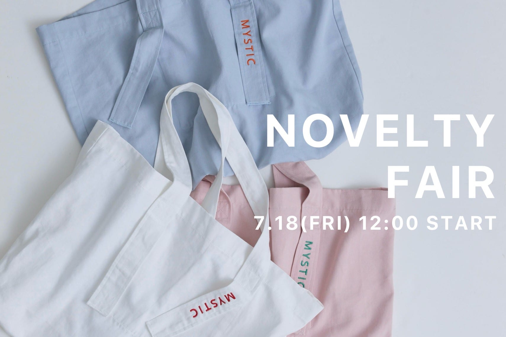 mystic 【告知】7/18(FRI) 12:00 NOVELTY FAIR START！