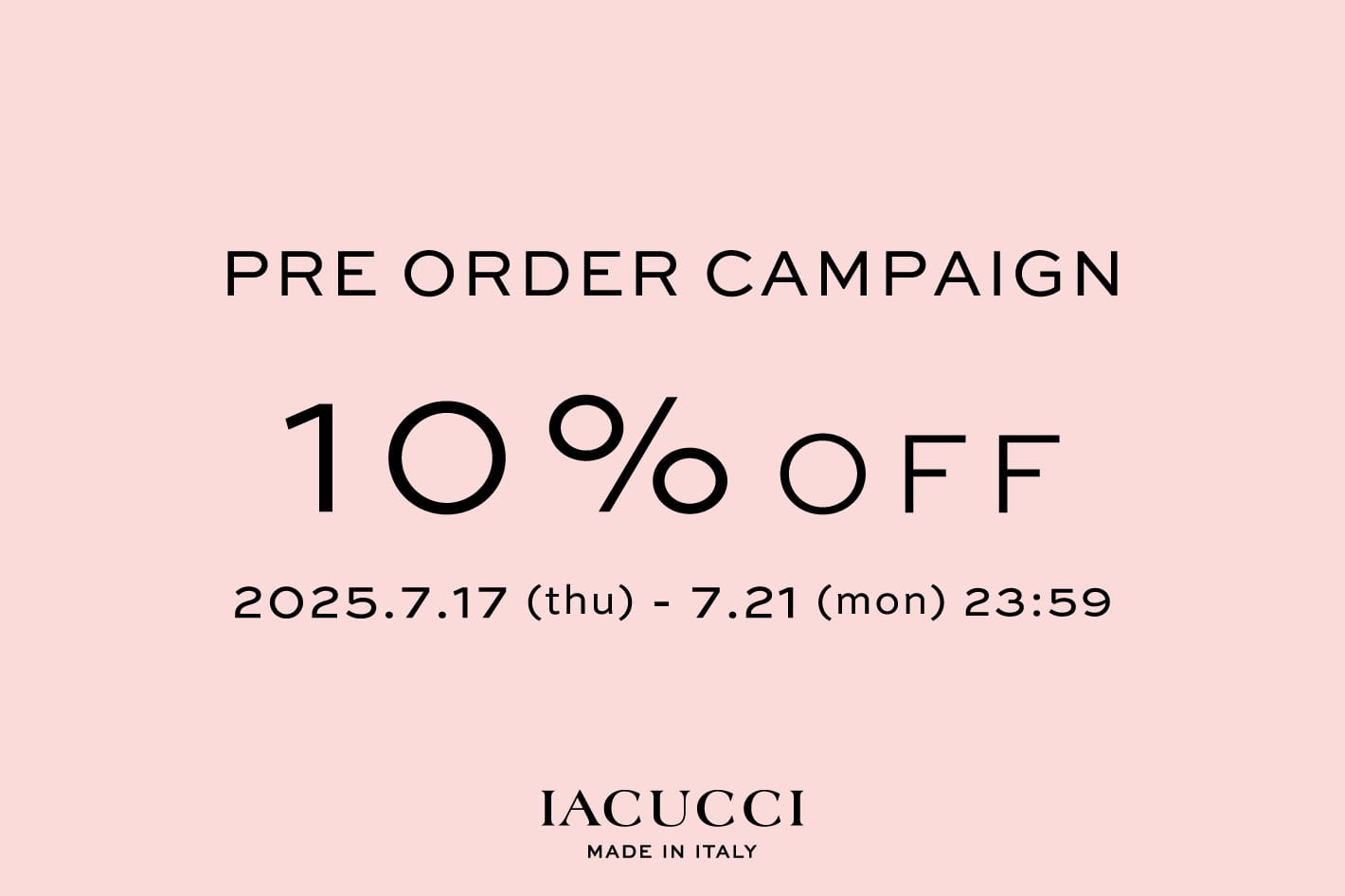 IACUCCI ＜2025 autumn winter collection 先行予約会＞予約アイテム10%OFFキャンペーンも開催中！