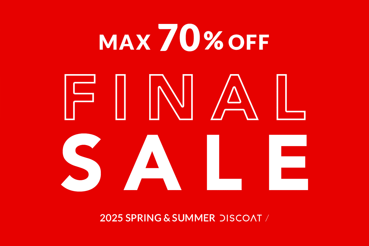 DISCOAT 【MAX70％OFF★】FINAL SALE スタート!!
