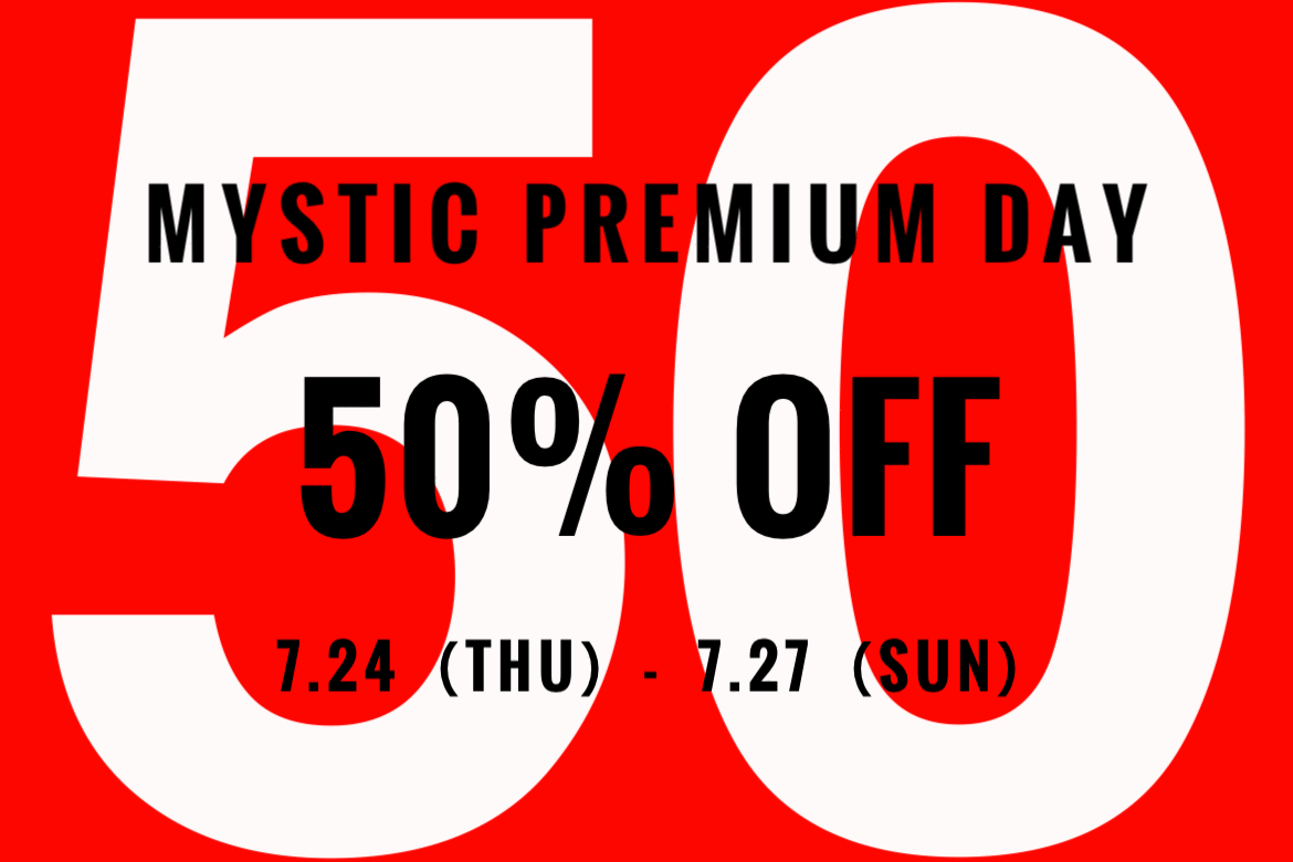mystic 【告知】7.24THU～PREMIUM DAY開催決定！