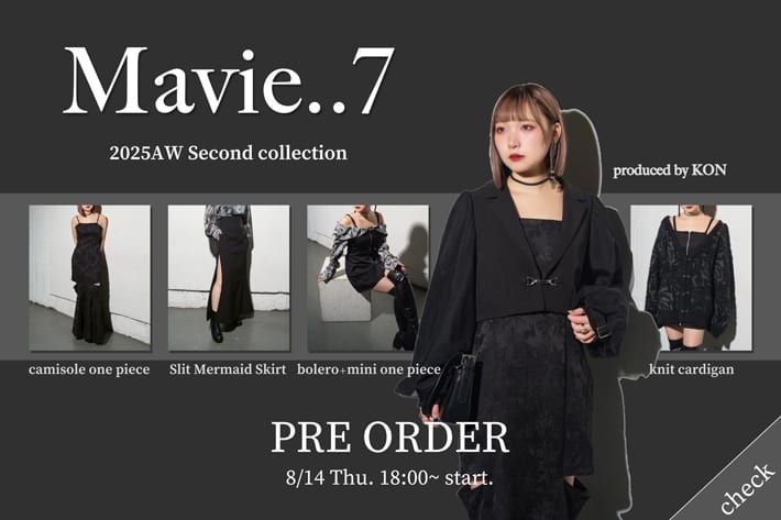 Remind me and forever 【Mavie..7】2025AW 2nd collection 08.14 (Thu.) 18:00 start.