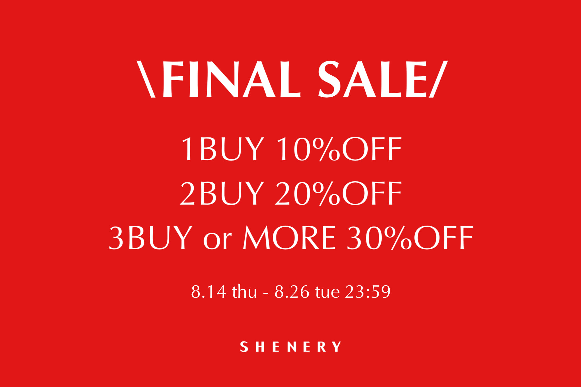 SHENERY 【期間限定】SALEアイテム1BUY10％OFF・2BUY20%OFF・3BUY30%OFFクーポンキャンペーン開催！