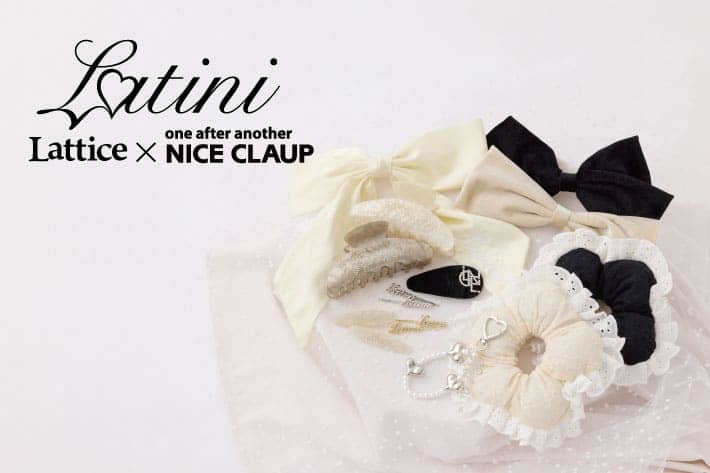 one after another NICE CLAUP one after another NICECLAUP × Latticeとの初コラボ、 Latini(ラティー二)のアイテムが登場！