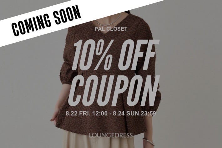 LOUNGEDRESS 【COMING SOON】予約アイテム10%OFFキャンペーン開催決定！