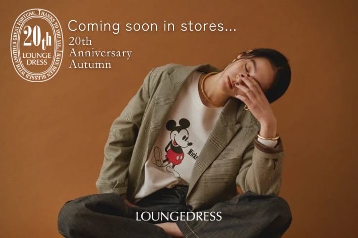 LOUNGEDRESS 《COMING SOON》まもなく20周年秋アイテムの店頭販売がスタート！