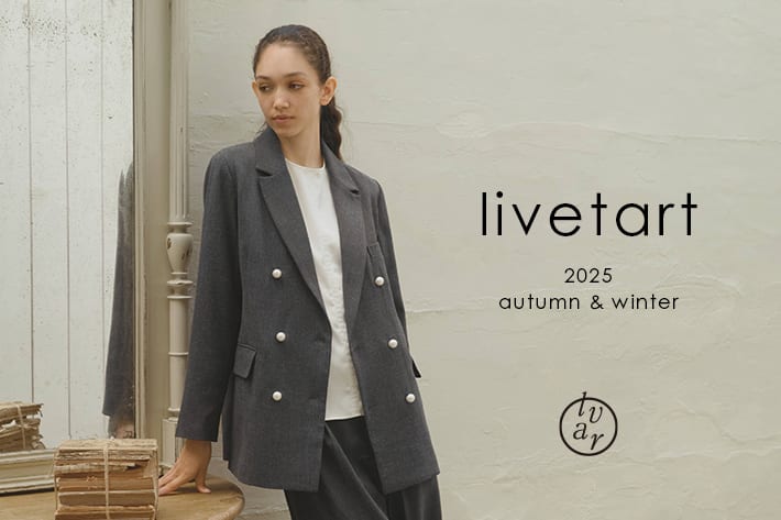LIVETART 2025 autumn＆winter