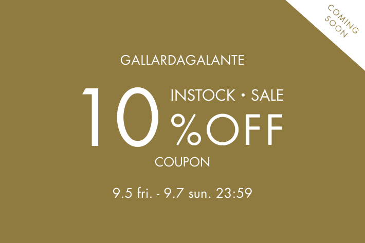 GALLARDAGALANTE 【予告】セールアイテムも対象！今すぐ届くアイテムに使える10%OFFクーポンキャンペーン