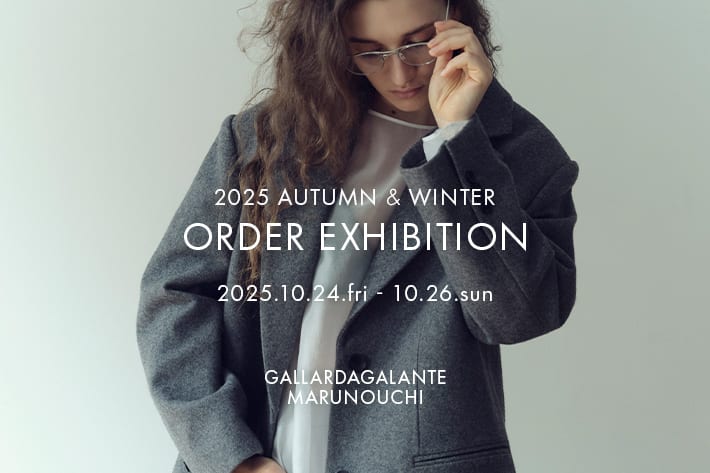 GALLARDAGALANTE ガリャルダガランテ　丸の内店　受注会開催のお知らせ