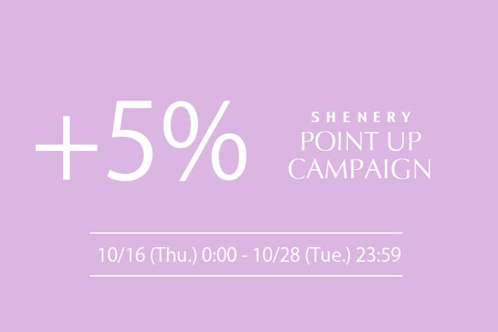 SHENERY +5％ポイントアップキャンペーン開催！