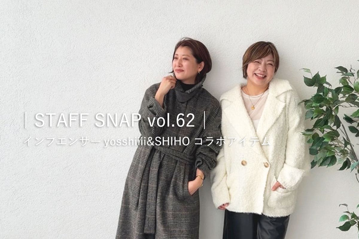 RIVE DROITE | STAFF SNAP vol.62│ インフエンサーyosshiiii&SHIHOコラボアイテム