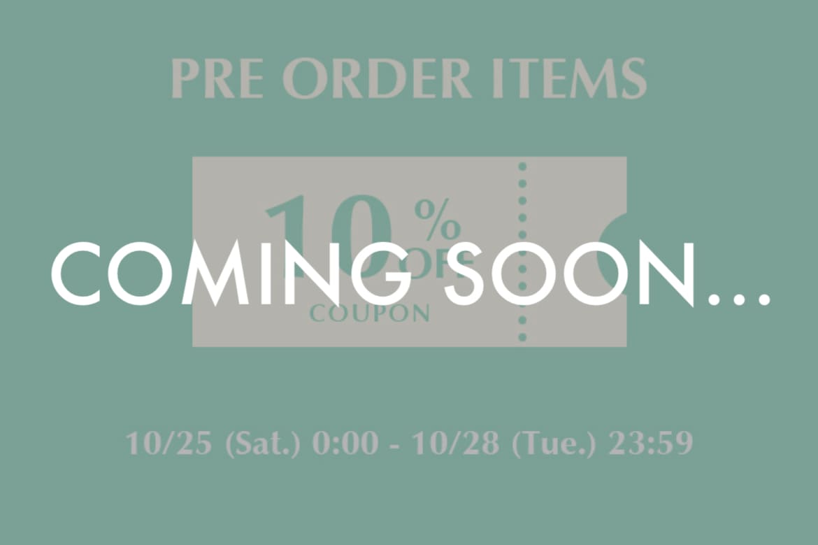 SHENERY 【告知】予約アイテム10%OFFクーポンキャンペーン開催決定！