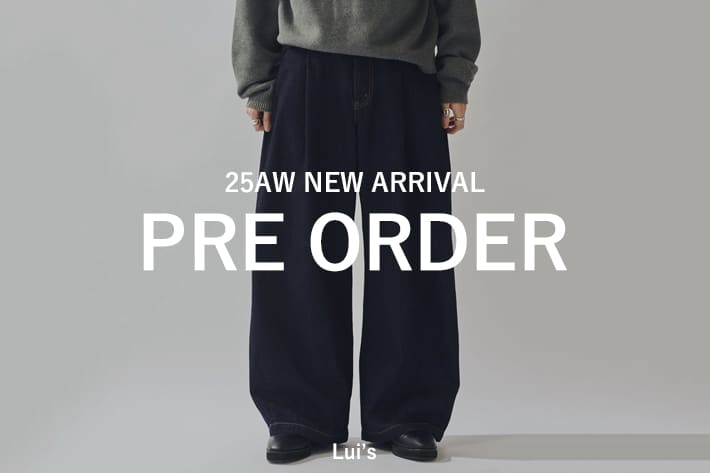 Lui's 【PRE ORDER】新作アイテム予約スタート
