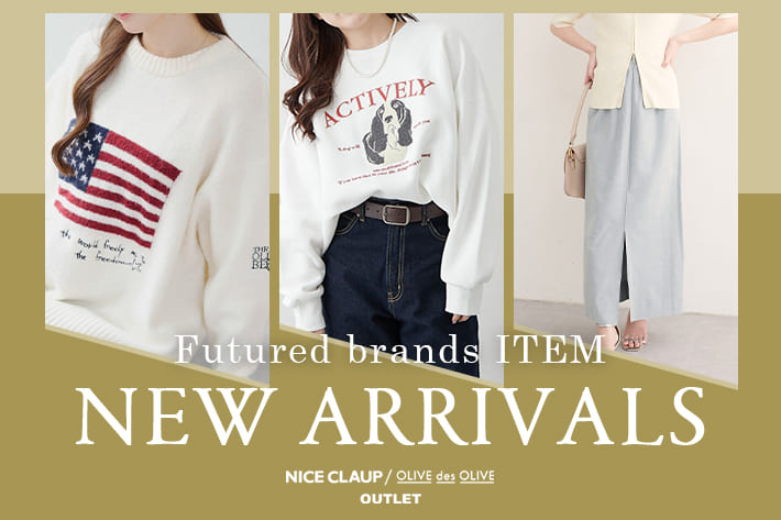 NICE CLAUP / OLIVE des OLIVE OUTLET 11.11 Tue. - NEW ARRIVALS