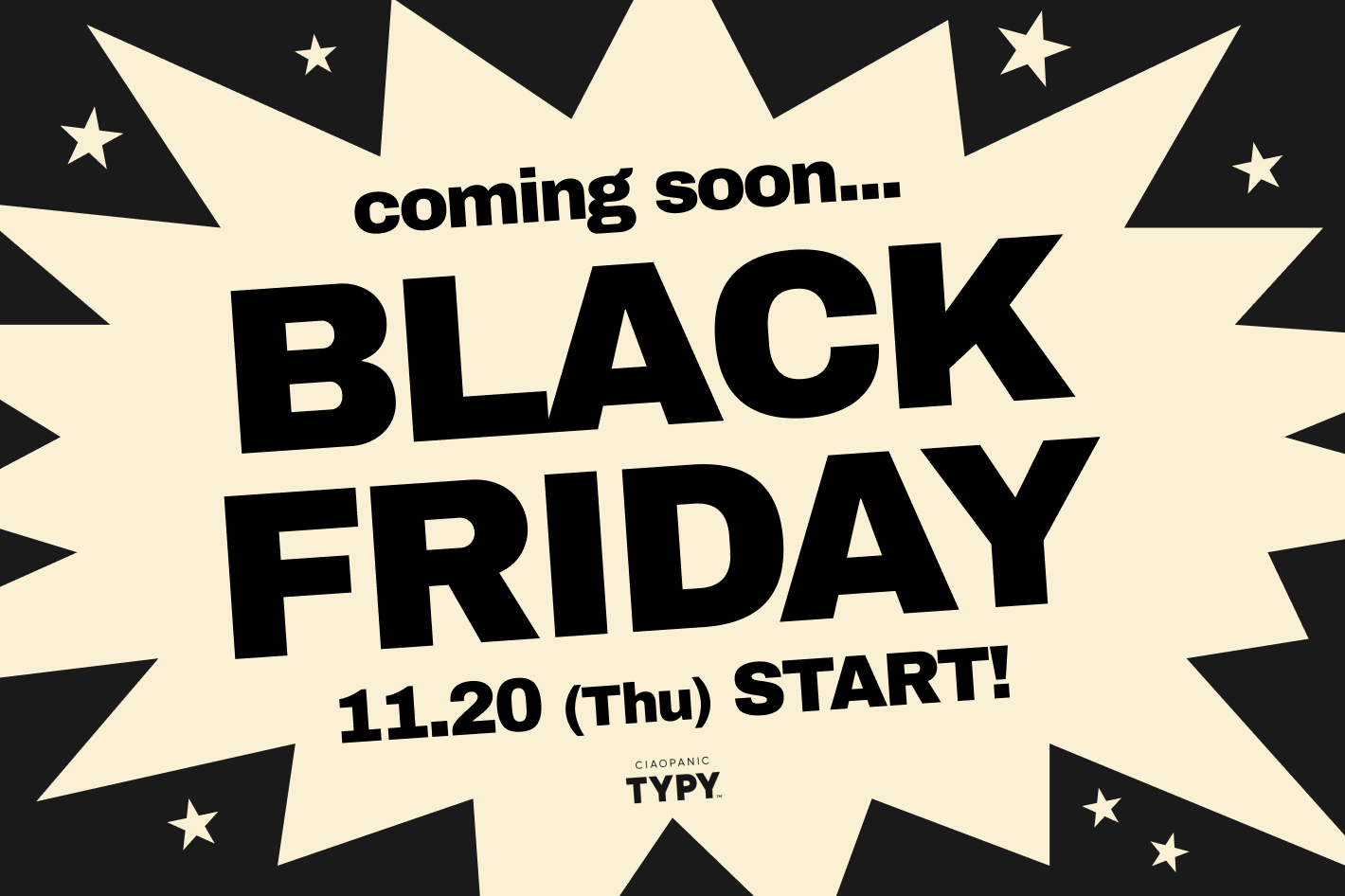 CIAOPANIC TYPY ブラックフライデー　告知
