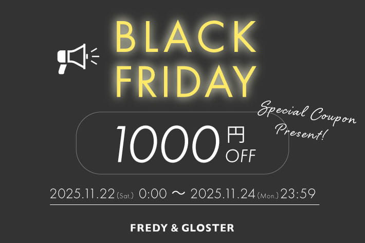 FREDY & GLOSTER 【ブラックフライデー】1,000円OFFクーポンキャンペーン