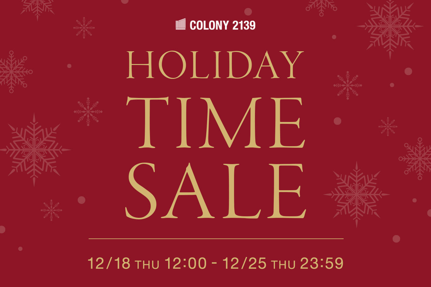 COLONY 2139 【12/25(木)23:59まで】冬のフライングSALE開催中！