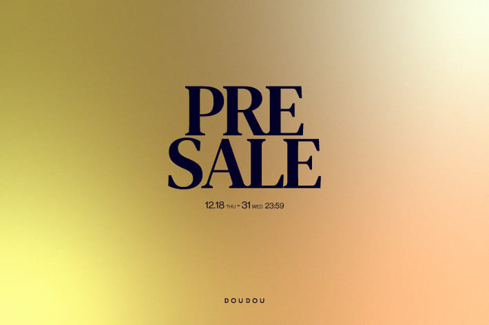 DOUDOU PRE SALE / 期間限定プレセール開催！