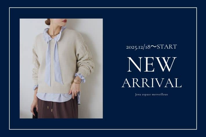 Jena　espace merveilleux 【NEW ARRIVAL】12月18日（木） 新作商品予約START！
