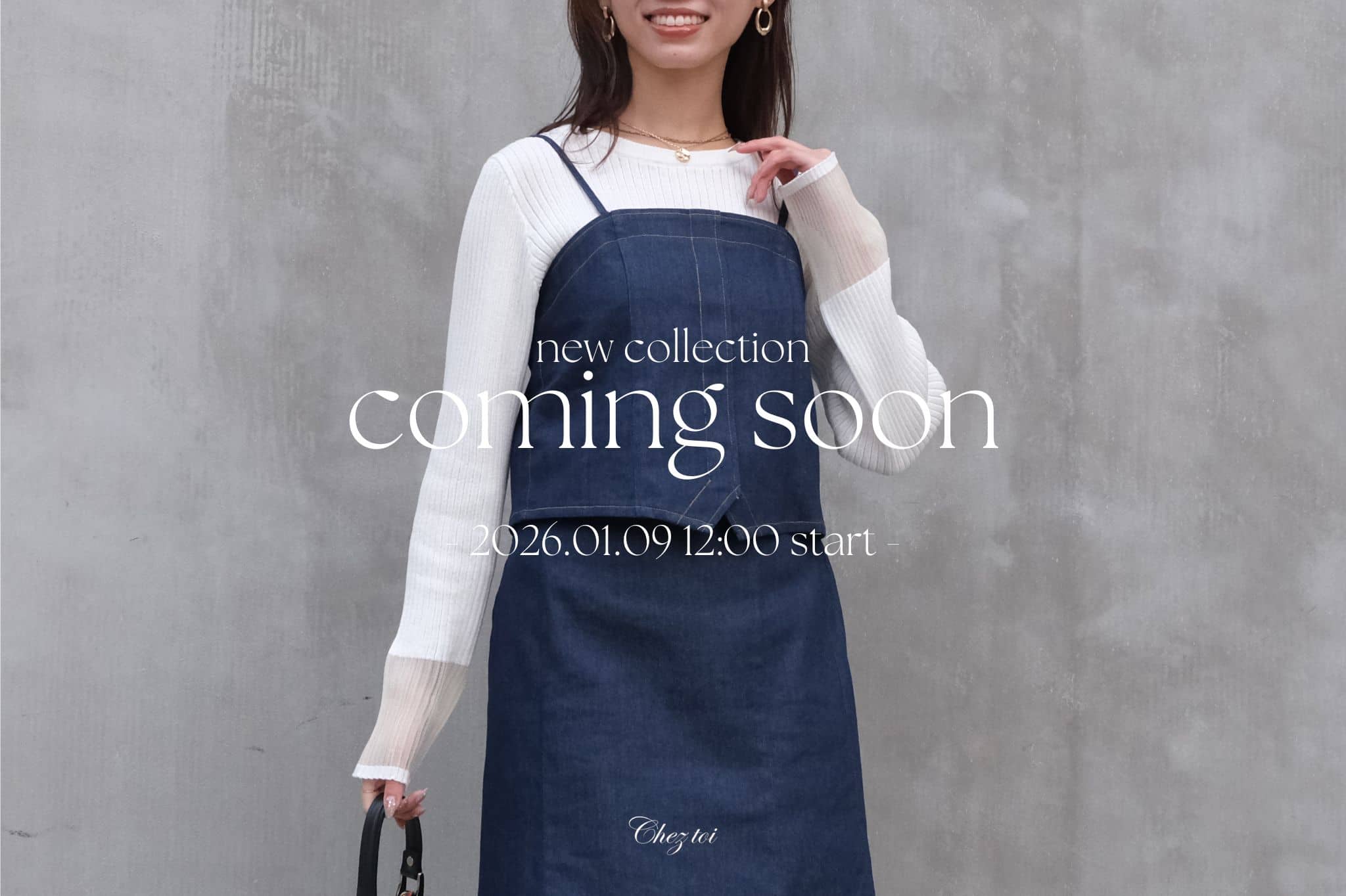 Chez toi COMING SOON - 2026 spring＆summer -