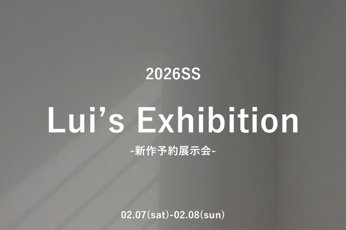 Lui's 2026SS Lui's予約展示会の開催決定！！