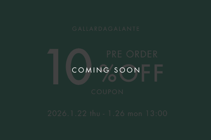 GALLARDAGALANTE 【予告】先行予約10％OFFキャンペーン開催！