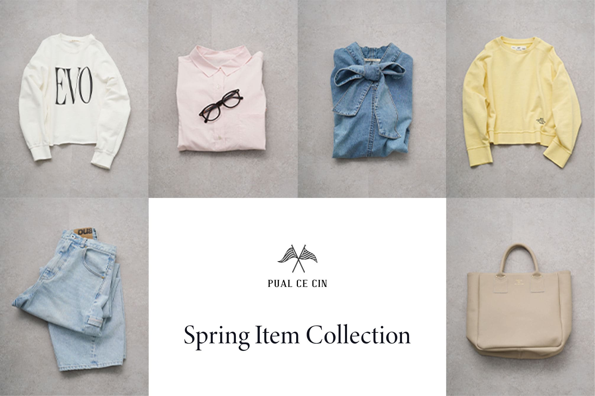 PUAL CE CIN 【PUAL CE CIN】Spring Item Collection
