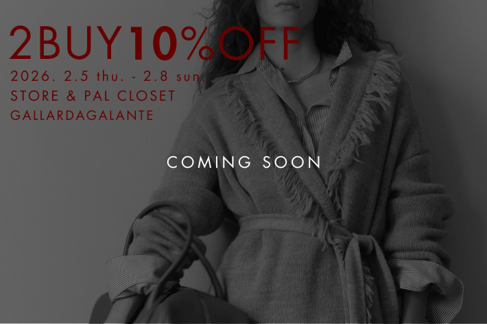 GALLARDAGALANTE 【店舗同時開催】セールはまとめ買いが断然おトク！2BUY10％クーポンキャンペーン開催
