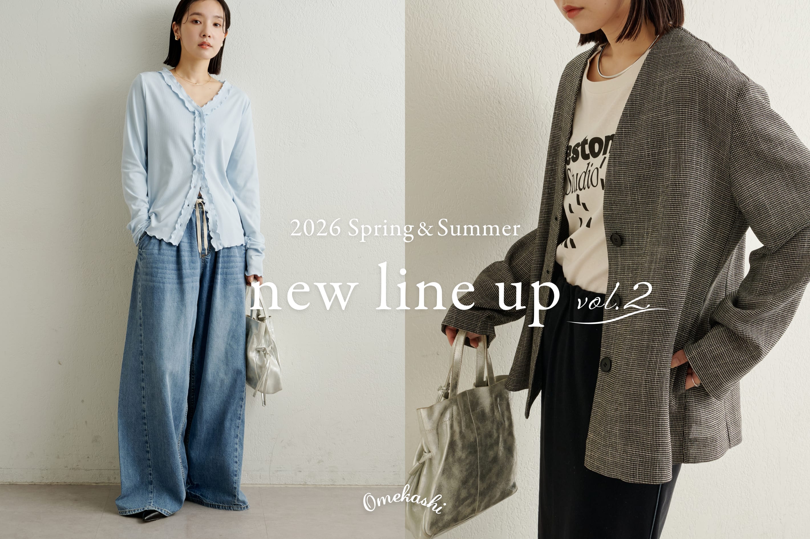 Omekashi 【2026 Spring&Summer】new line up vol.2