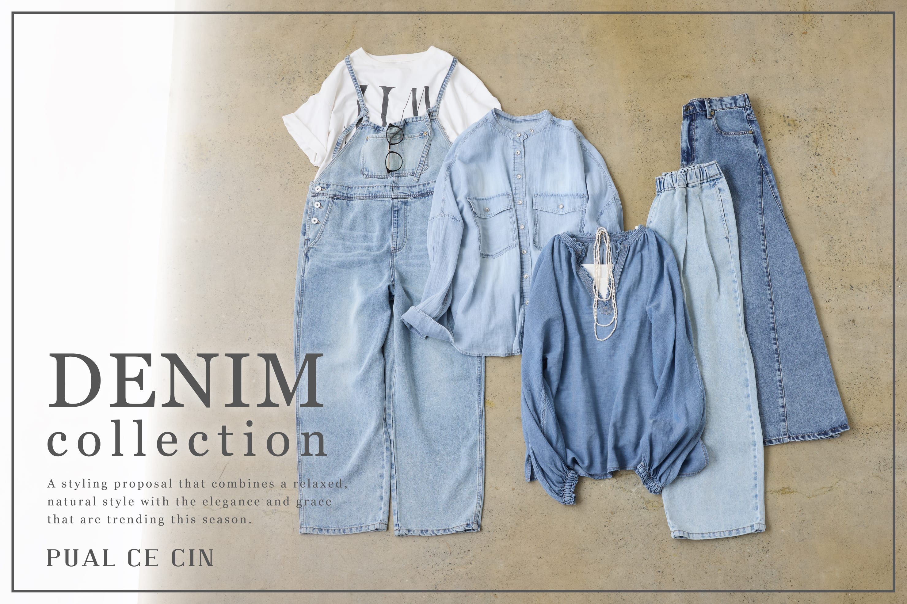 PUAL CE CIN ｜26' Spring ＆ Summer｜DENIM collection