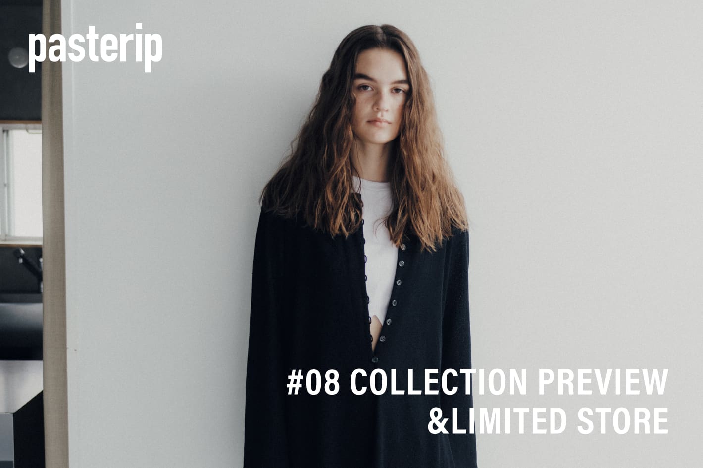 Pasterip ＃8.COLLECTION PREVIEW & LIMITED STORE @TOKYO
