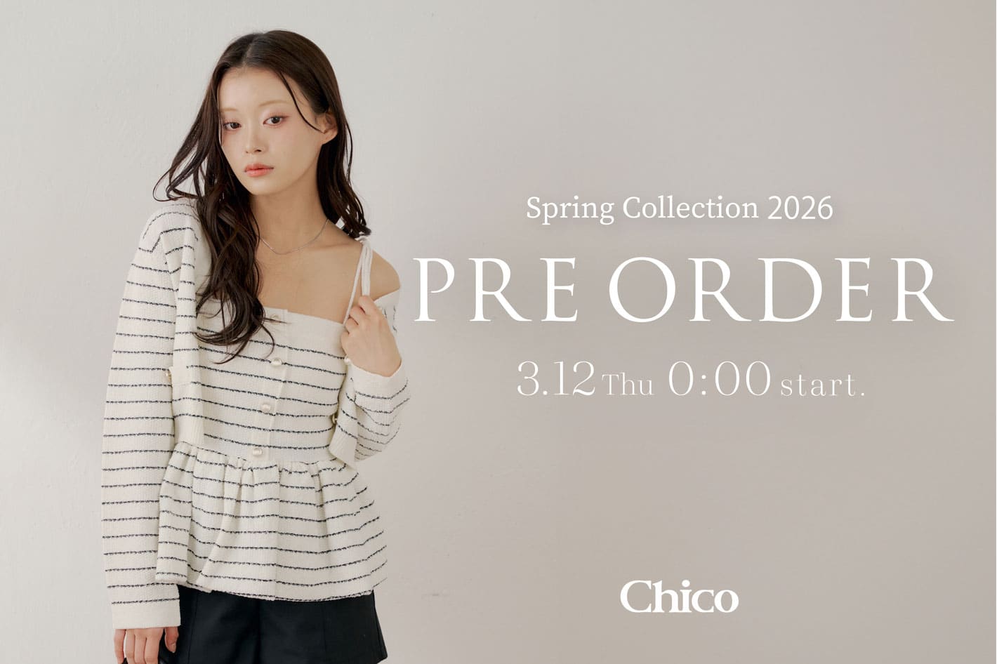 Chico 【coming soon...】3/12(Thu)0:00～新作予約START