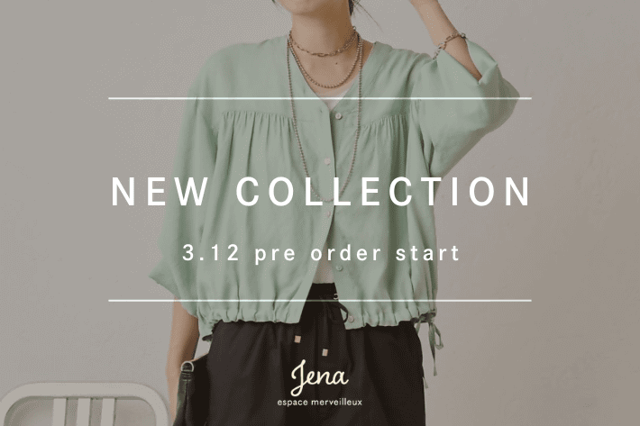 Jena　espace merveilleux 【NEW ARRIVAL】新作予約商品のご紹介！