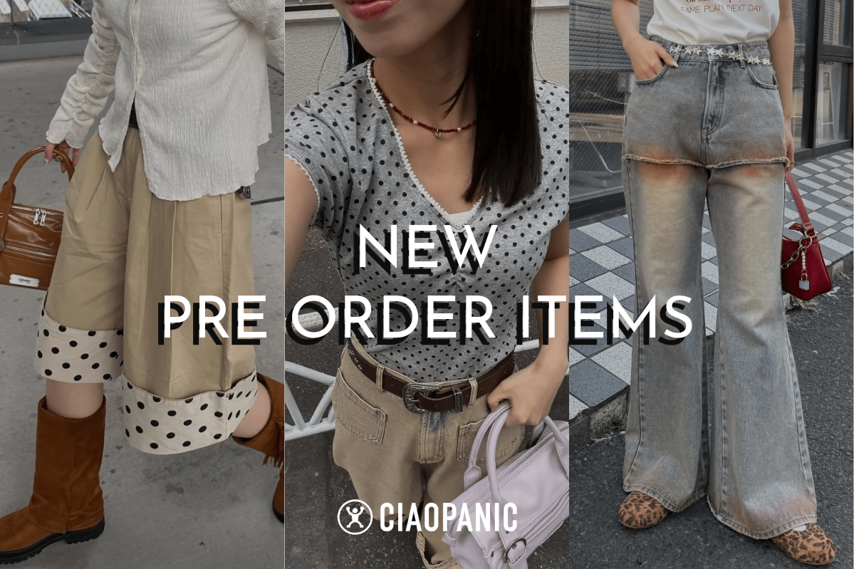 CIAOPANIC 【NEW PREORDER】今週予約スタートの新作アイテムまとめ♪