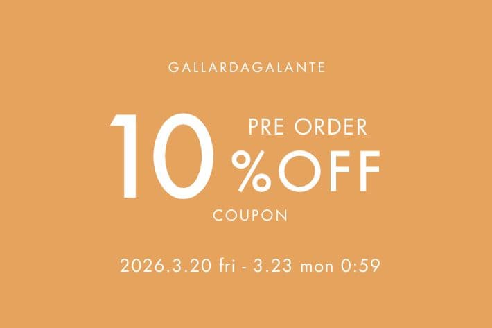GALLARDAGALANTE 【3日間限定！】先行予約10％OFFキャンペーン
