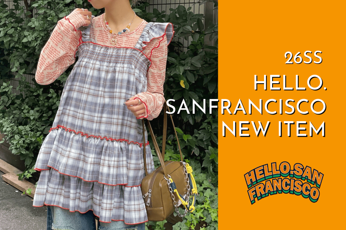 CIAOPANIC 【HELLO.SANFRANCISCO】4月入荷アイテム♪