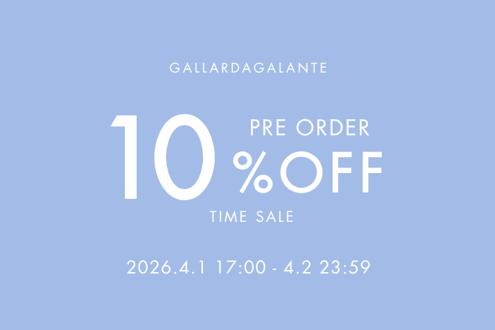 GALLARDAGALANTE 【期間限定！】先行予約10％OFFキャンペーン