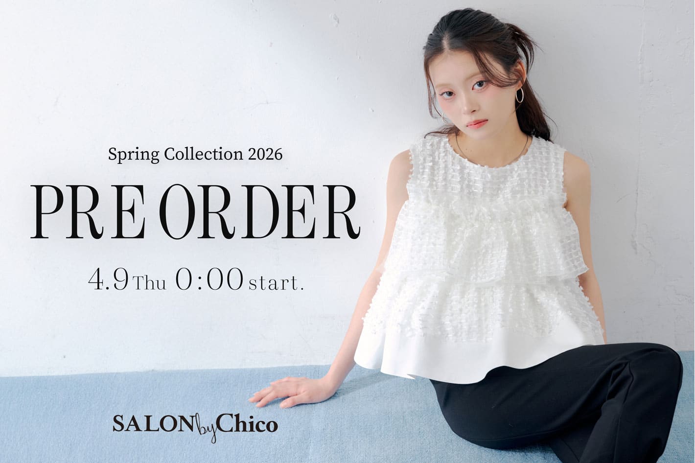 Chico 【coming soon...】SALON by Chico 4/9(Thu)0:00～新作予約START