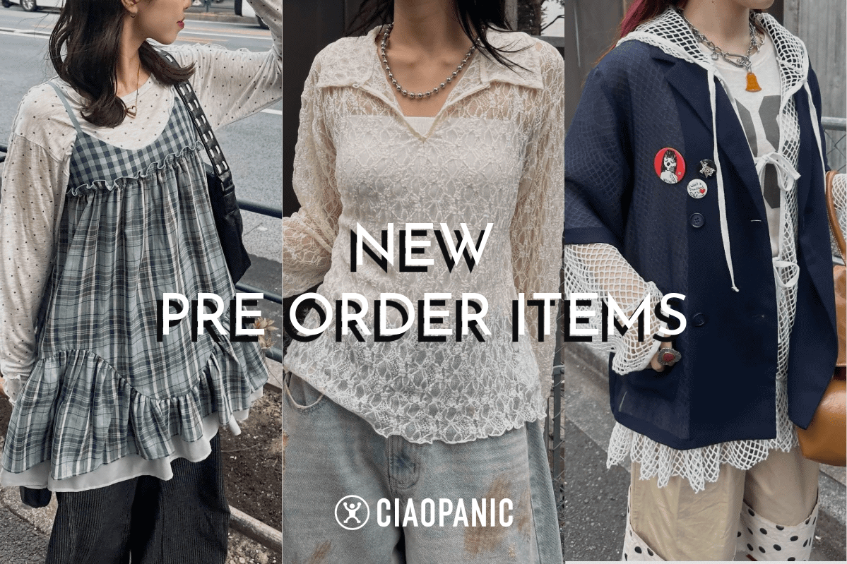 CIAOPANIC 【NEW PREORDER】新作アイテムまとめ♪