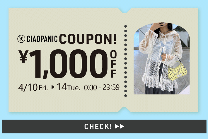 CIAOPANIC 【CIAOPANIC】1,000円OFFクーポン！