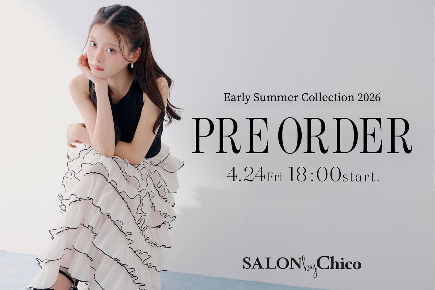 Chico 【coming soon...】SALON by Chico 4/24(Fri)18:00～新作予約START