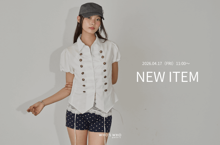WHO’S WHO gallery 【NEW ITEM】