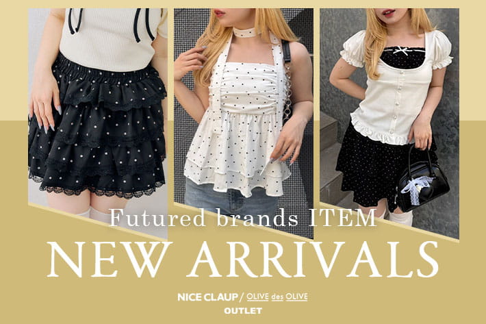 NICE CLAUP / OLIVE des OLIVE OUTLET 04.21 Tue. - NEW ARRIVALS