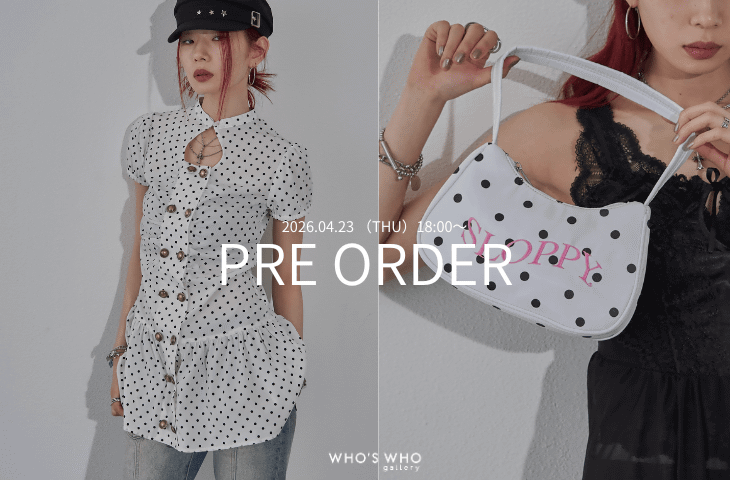 WHO’S WHO gallery 【PRE ORDER】今週の予約開始アイテム