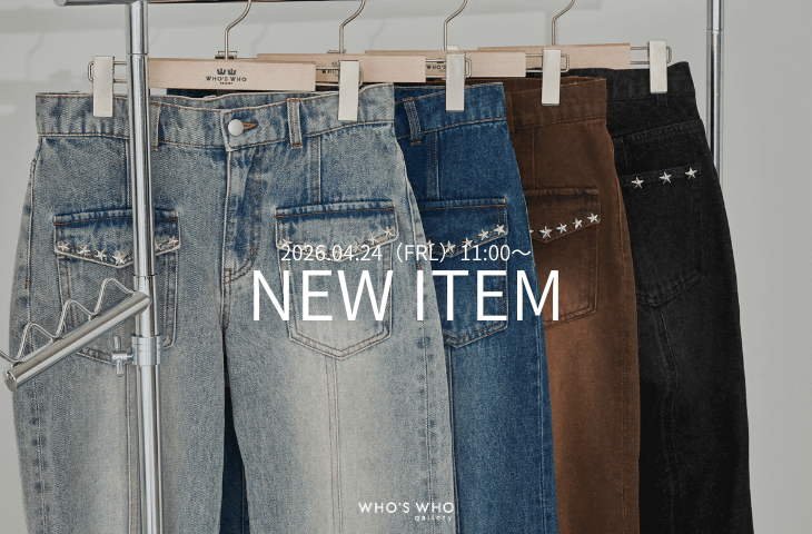 WHO’S WHO gallery 【NEW ITEM】今週の発売アイテム