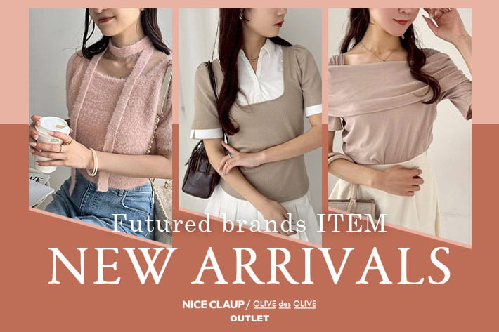 NICE CLAUP / OLIVE des OLIVE OUTLET 04.28 Tue. - NEW ARRIVALS