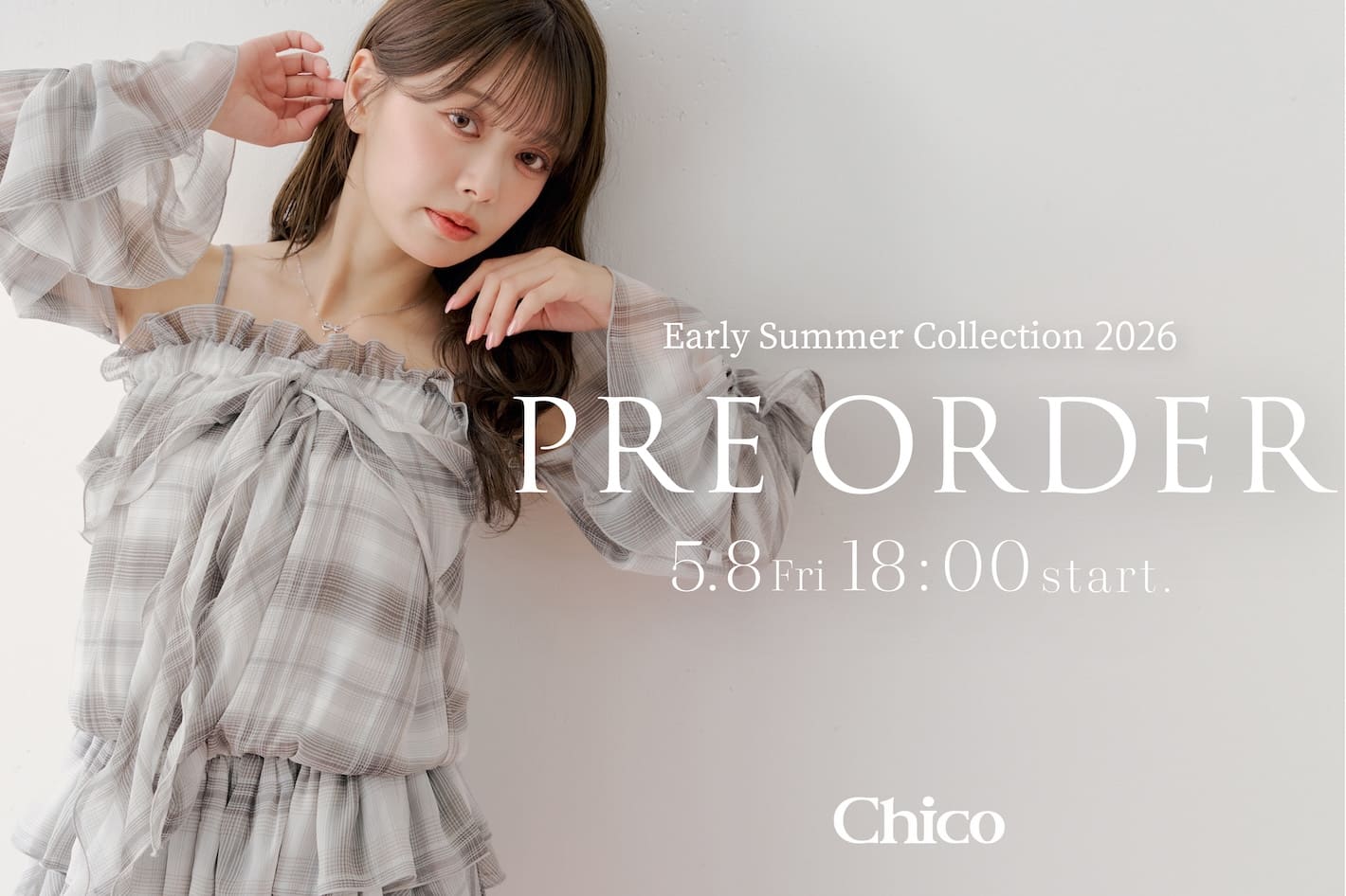 Chico 【5/8(Fri)18:00～】夏の新作予約START