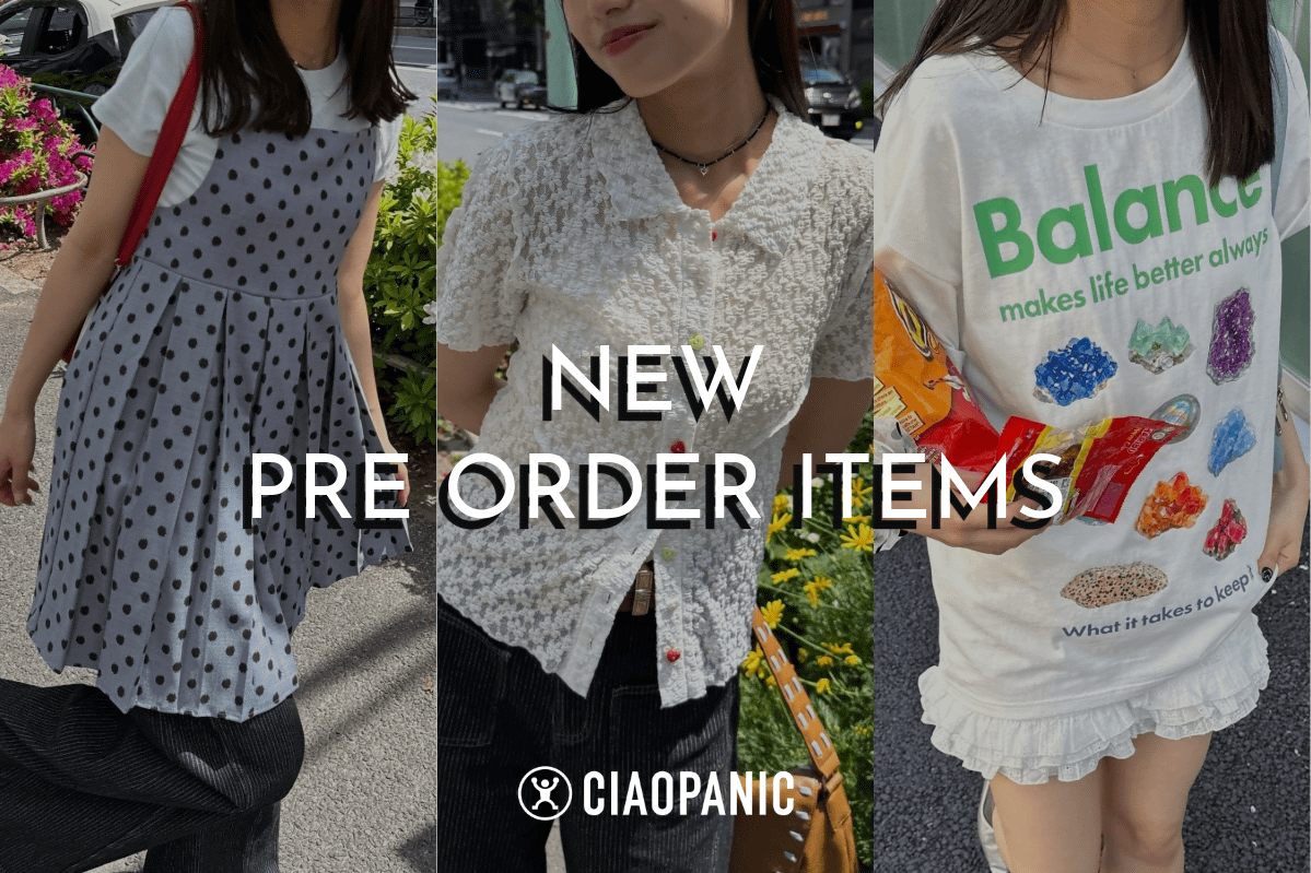 CIAOPANIC 【NEW PREORDER】新作アイテムまとめ♪